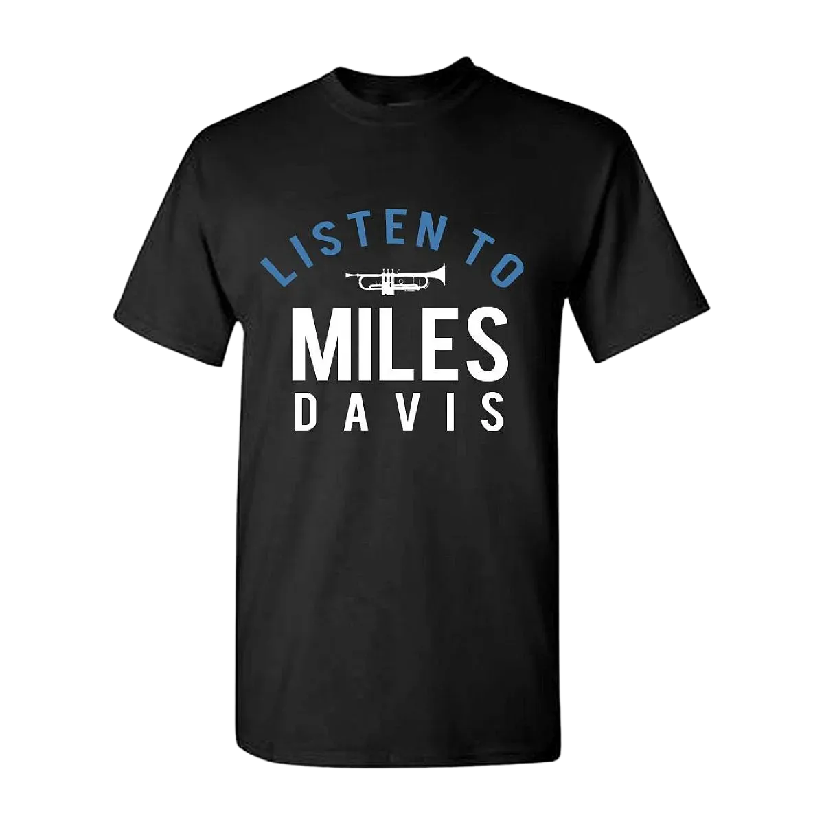 Miles Davis Listen to Miles Davis Trumpet T-Shirt